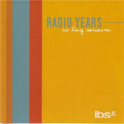 Radio Years-solong Sarcasm - Radio Years - Musique - Lujo (Liebermann) - 0776098126327 - 14 mars 2018