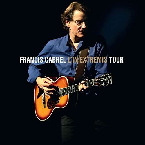 Cover for Francis Cabrel · L'in Extremis Tour (CD/DVD) (2016)