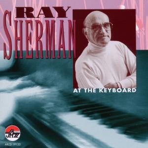 At the Keyboard - Ray Sherman - Musik - ARBORS RECORDS - 0780941113327 - 10. Juni 2008