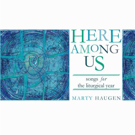 Cover for Marty Haugen · Here Among Us (CD) (2015)