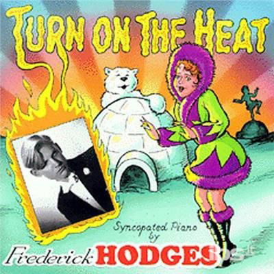 Cover for Frederick Hodges · Turn on the Heat (CD) (1998)