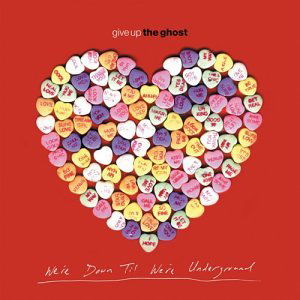 Cover for Give Up the Ghost · We're Down til We're Underground (CD) (2003)