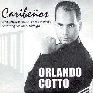 Cover for Orlando Cotto · Caribenos-latin American Music for the Marimba (CD) (2003)