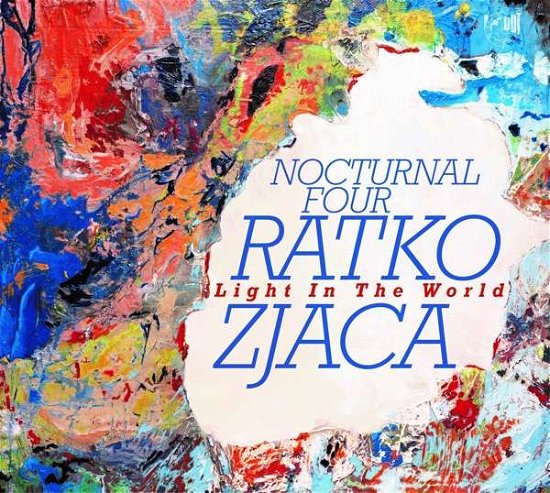 Cover for Ratko Zjaca &amp; Nocturnal Four · Light In The World (CD) (2020)