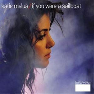 If You Were a Sailboat-4t - Katie Melua - Musikk - DRAMATICO - 0802987008327 - 21. september 2007