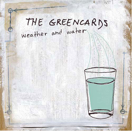 Weather & Water - Greencards - Music - Dualtone - 0803020120327 - June 28, 2005