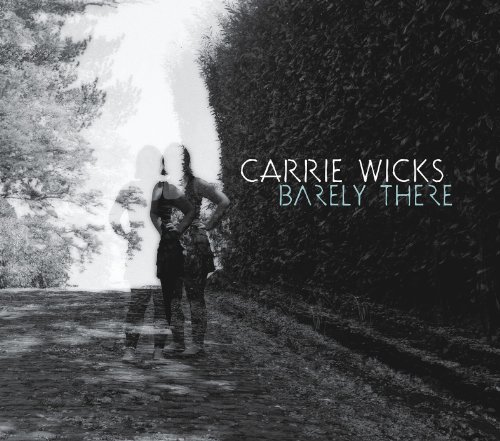 Cover for Carrie Wicks · Barely There (CD) (2012)