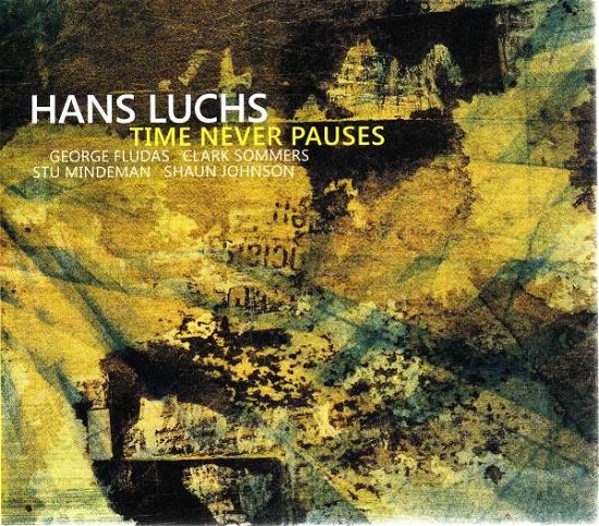 Cover for Hans Luchs · Time Never Pauses (CD) (2015)