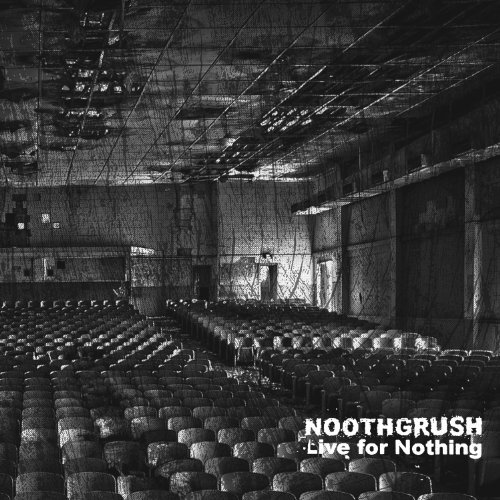 Live For Nothing - Noothgrush - Musiikki - SOUTHERN LORD - 0808720014327 - maanantai 26. syyskuuta 2011