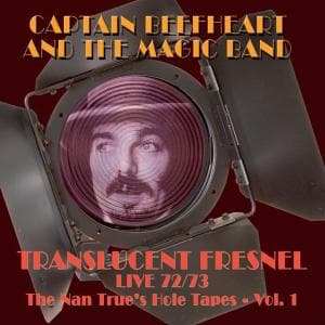 Cover for Captain Beefheart &amp; Magic Band · Translucent Fresnel Live 72/73: Nan Trues Hole (LP) (2011)