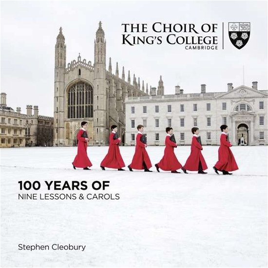 100 Years Of Nine Lessons & Carols - Kings College Cambridge / David Willcocks / Philip Ledger / Stephen Cleobury - Musik - KINGS COLLEGE CAMBRIDGE - 0822231703327 - 9. November 2018