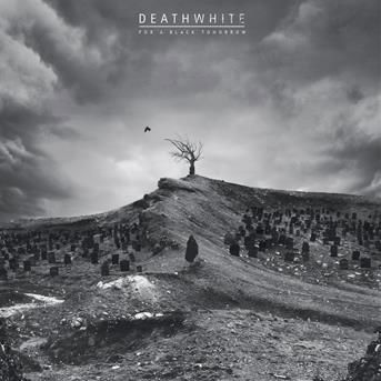 For a Black Tomorrow - Deathwhite - Musikk - SEASON OF MIST - 0822603142327 - 23. februar 2018