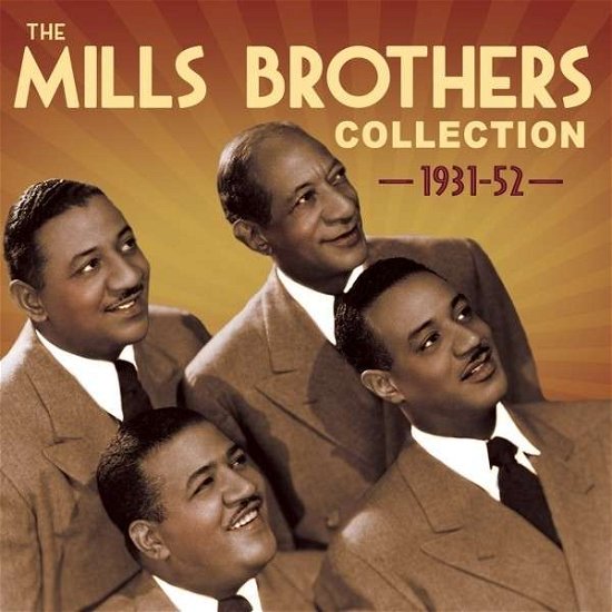 The Mills Brothers Collection 1931-1952 - Mills Brothers - Muziek - FABULOUS - 0824046204327 - 19 mei 2014