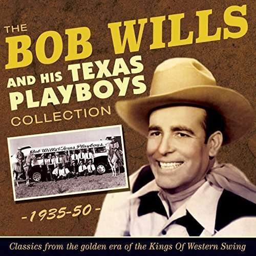 Cover for Bob Wills &amp; His Texas Playboys · The Bob Wills Collection 1935-50 (CD) (2016)