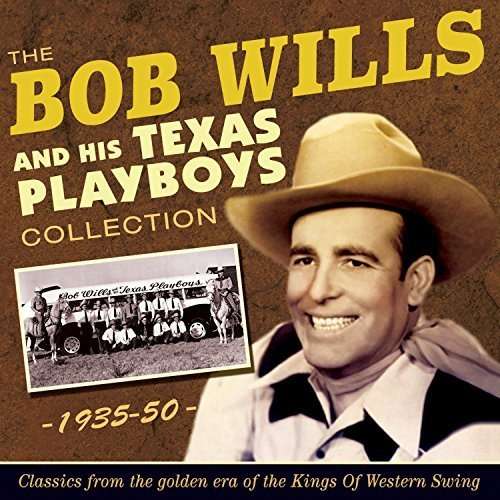 Wills, Bob & His Texas Playboys · Bob Wills Collection 1935-50 (CD) (2016)