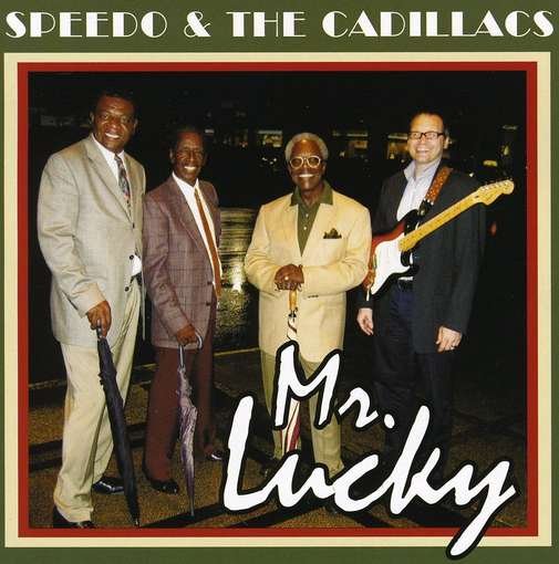 Mr. Lucky - Speedo & the Cadillacs - Music - Chordophone - 0825346567327 - January 18, 2005