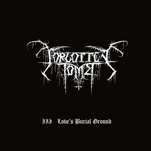 Iii: Love's Burial Ground - Forgotten Tomb - Musique - Agonia Records - 0827166299327 - 22 janvier 2016