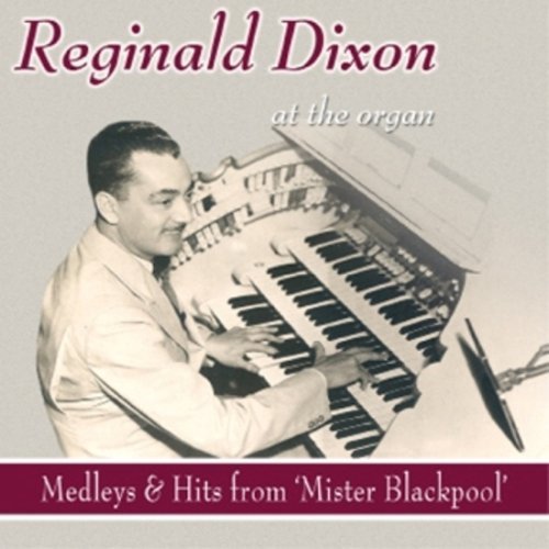 At the Organ - Reginald Dixon - Muziek - HIGHNOTE - 0827565045327 - 27 mei 2011