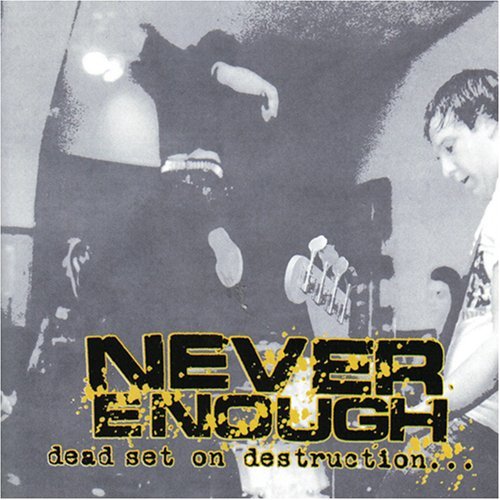 Cover for Never Enough · Dead Set on Destruction (CD) (2008)