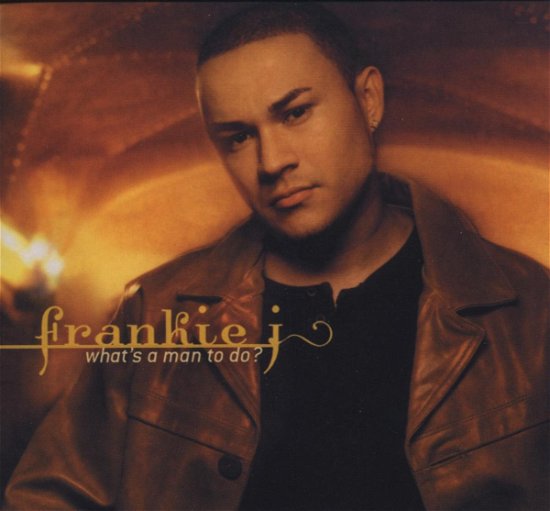 Cover for Frankie J · What's a Man to Do? /us (CD) (2003)