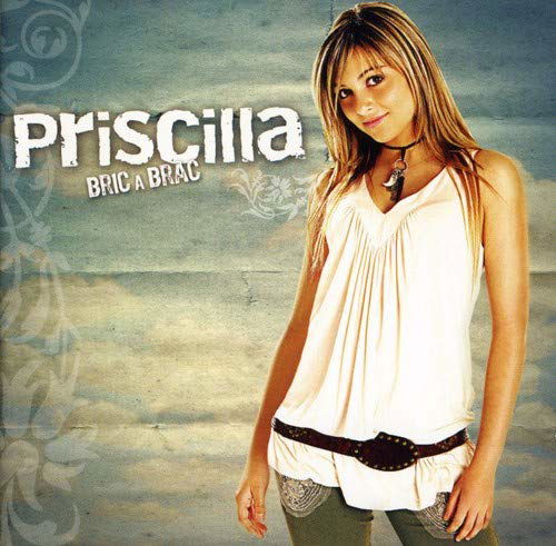 Bric a Brac - Priscilla - Musique - BMG - 0828766887327 - 27 juin 2005