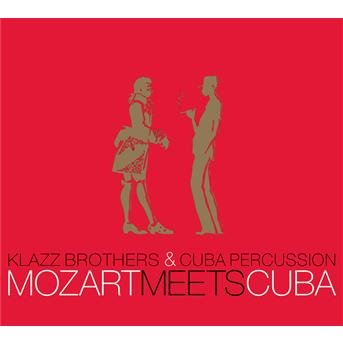 Cover for Klazz Brothers / Cuba Percussion · Mozart Meets Cuba (CD) (2006)
