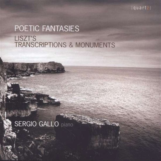 Cover for Liszt / Gallo,sergio · Poetic Fantasies: Transcriptions &amp; Monuments (CD) (2016)