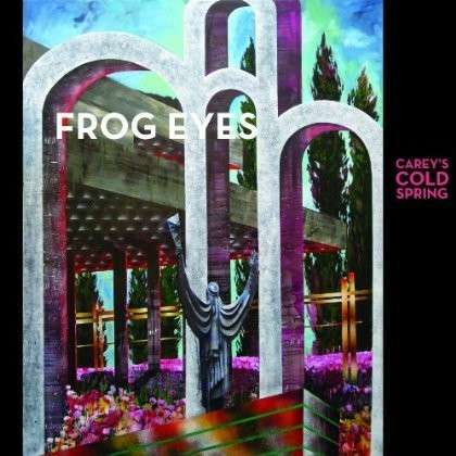 Frog Eyes · CareyS Cold Spring (CD) (2014)