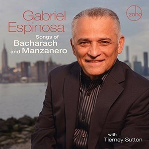 Cover for Gabriel Espinosa · Songs of Bacharach &amp; Manzanero (CD) (2016)