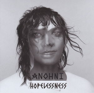 Hopelessness - ANOHNI - Musiikki - ROUGH TRADE - 0883870082327 - perjantai 6. toukokuuta 2016