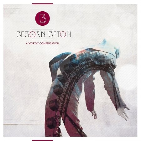 Cover for Beborn Beton · A Worthy Compensation (CD) (2015)