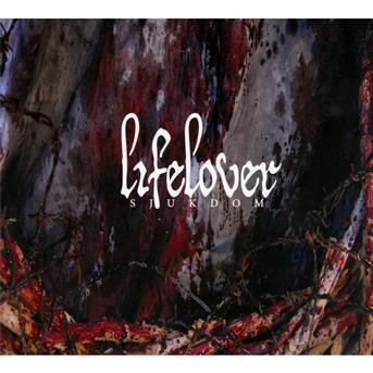 Cover for Lifelover · Sjukdom (CD) (2011)