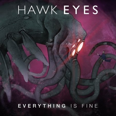 Cover for Hawk Eyes · Everything Is Fine (CD) (2016)