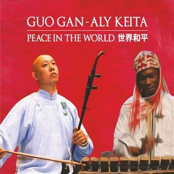 Peace In The World - Gan, Guo / Aly Keita - Música - DUNYA - 0885016824327 - 9 de febrero de 2017
