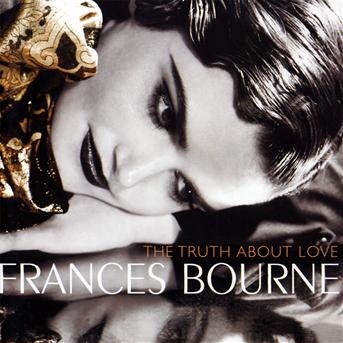 Truth About Love - Frances Bourne - Musik - SONY MUSIC ENTERTAINMENT - 0886972934327 - 10. marts 2009