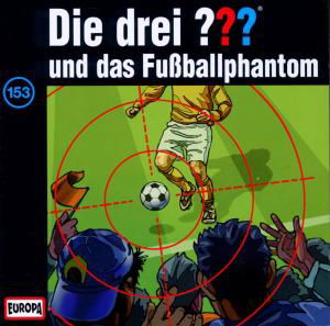 Cover for Die Drei ??? · 153/UND DAS FUßBALLPHANTOM (CD) (2012)