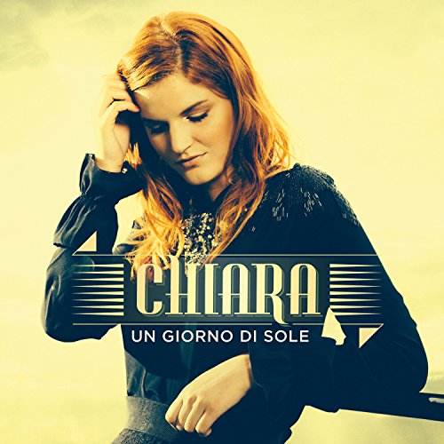 Cover for Chiara · Un Giorno Di Sole (CD) (2014)