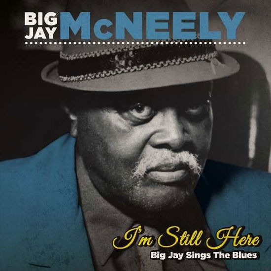 Im Still Here - Big Jay Sings The Blues - Big Jay Mcneely - Musikk - CLEOPATRA - 0889466108327 - 23. november 2018