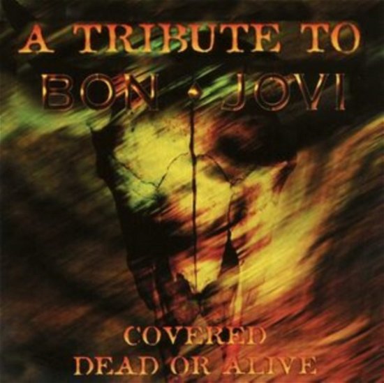 Cover for Bon Jovi · Covered Dead Or Alive - A Tribute To Bon Jovi (CD) (2021)