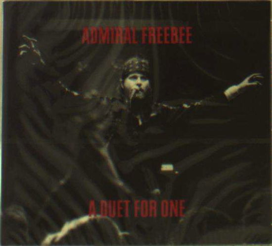 Cover for Admiral Freebee · Admiral Freebee-a Duet for One (CD) [Digipak] (2017)