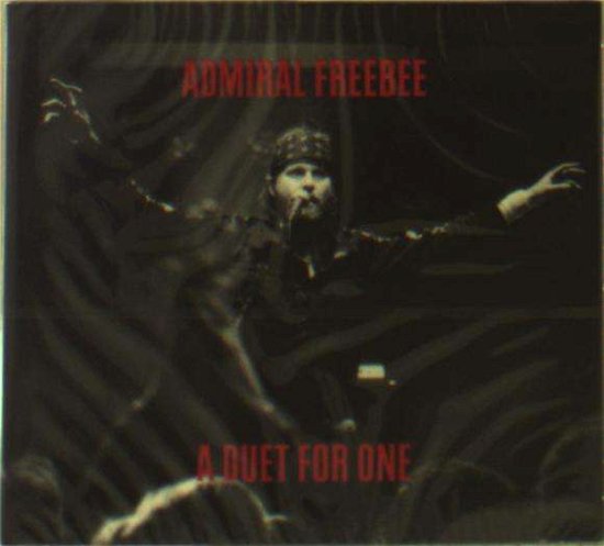 Admiral Freebee · Admiral Freebee-a Duet for One (CD) [Digipak] (2017)