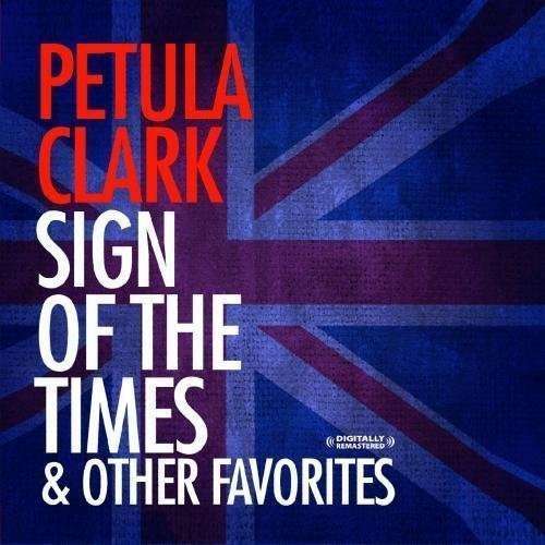 Sign Of The Times & Other Favorites-Clark,Petula - Petula Clark - Musikk - Essential - 0894231265327 - 16. mars 2012