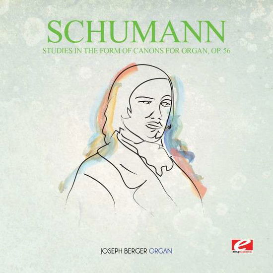 Cover for Schumann · Studies In The Form Of Canons For Organ Op. 56-Sch (CD) (2015)