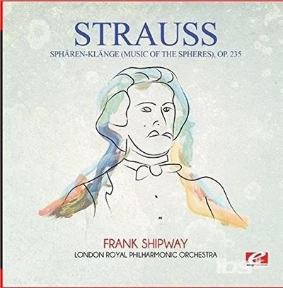 Cover for Strauss · Spharen-Klange (Music Of The Spheres) Op 235 (CD) (2015)