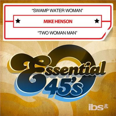 Cover for Mike Henson  · Swamp Water Woman / Two Woman Man (CD)