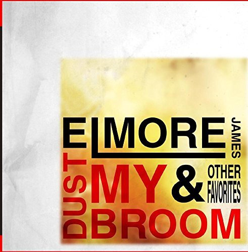 Dust My Broom & Other Favorites-James,Elmore - Elmore James - Musik - Essential - 0894232565327 - 15. oktober 2015