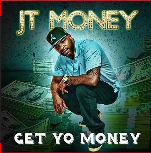 Cover for Jt Money · Get Yo Money-Jt Money (CD) (2015)