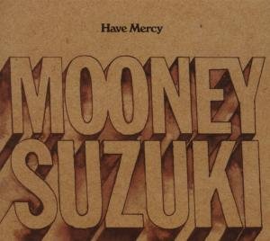 The Mooney Suzuki · Have Mercy (CD) [Digipak] (2007)