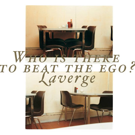 Cover for Laverge · Who Is There To Beat The Ego? (LP) (2023)