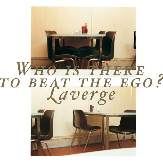 Who Is There To Beat The Ego? - Laverge - Music - SPINDA - 2090505340327 - April 14, 2023